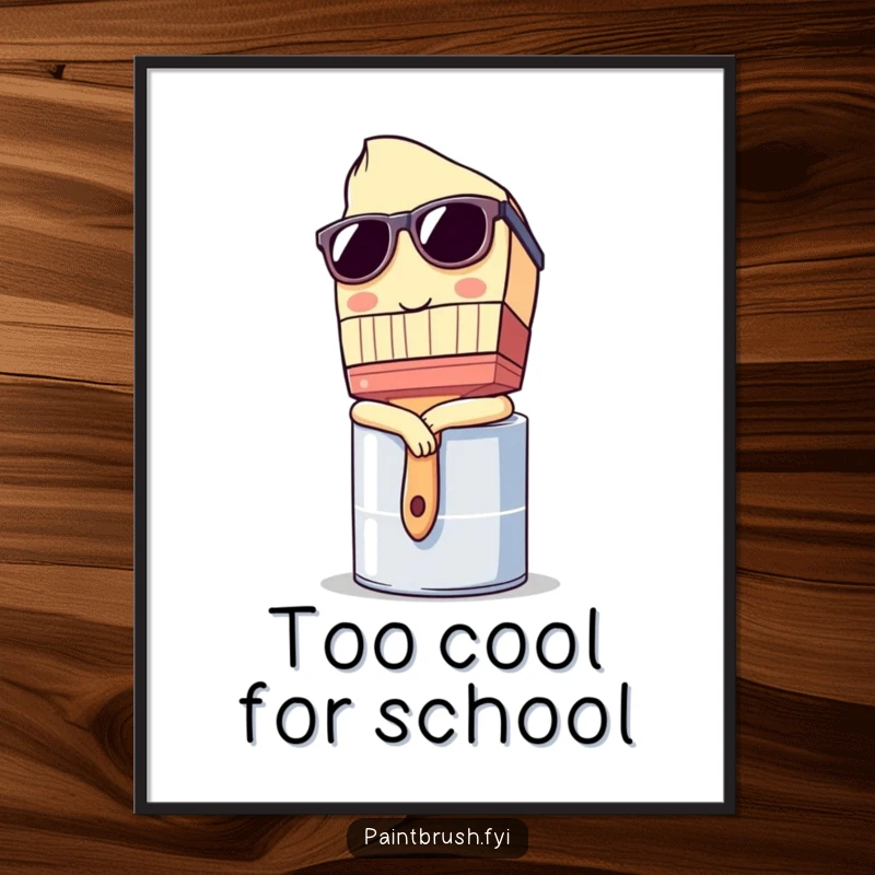 Funny Poster: Paintbrush character wearing sunglasses and leaning casually on a paint can, a cool and artistic wall decoration.