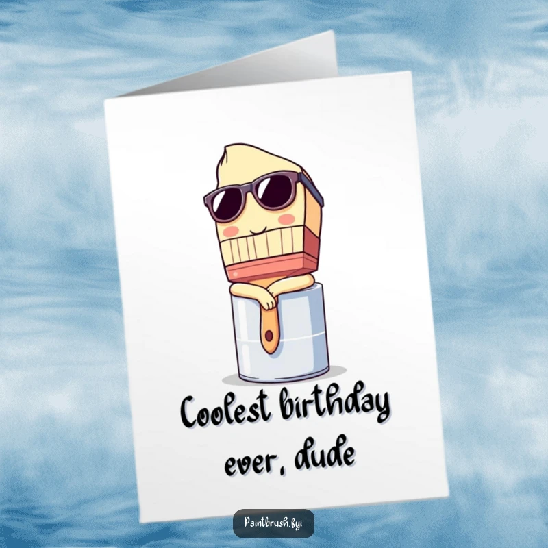 Funny Free Printable Birthday Card: Paintbrush character wearing sunglasses, leaning casually on a paint can, looking cool.
