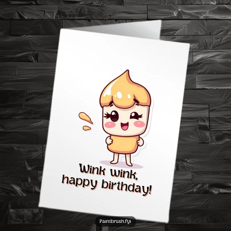 Funny Free Printable Birthday Card: A mischievous paintbrush character winks playfully, a streak of paint across its cheek, adding birthday mischief.